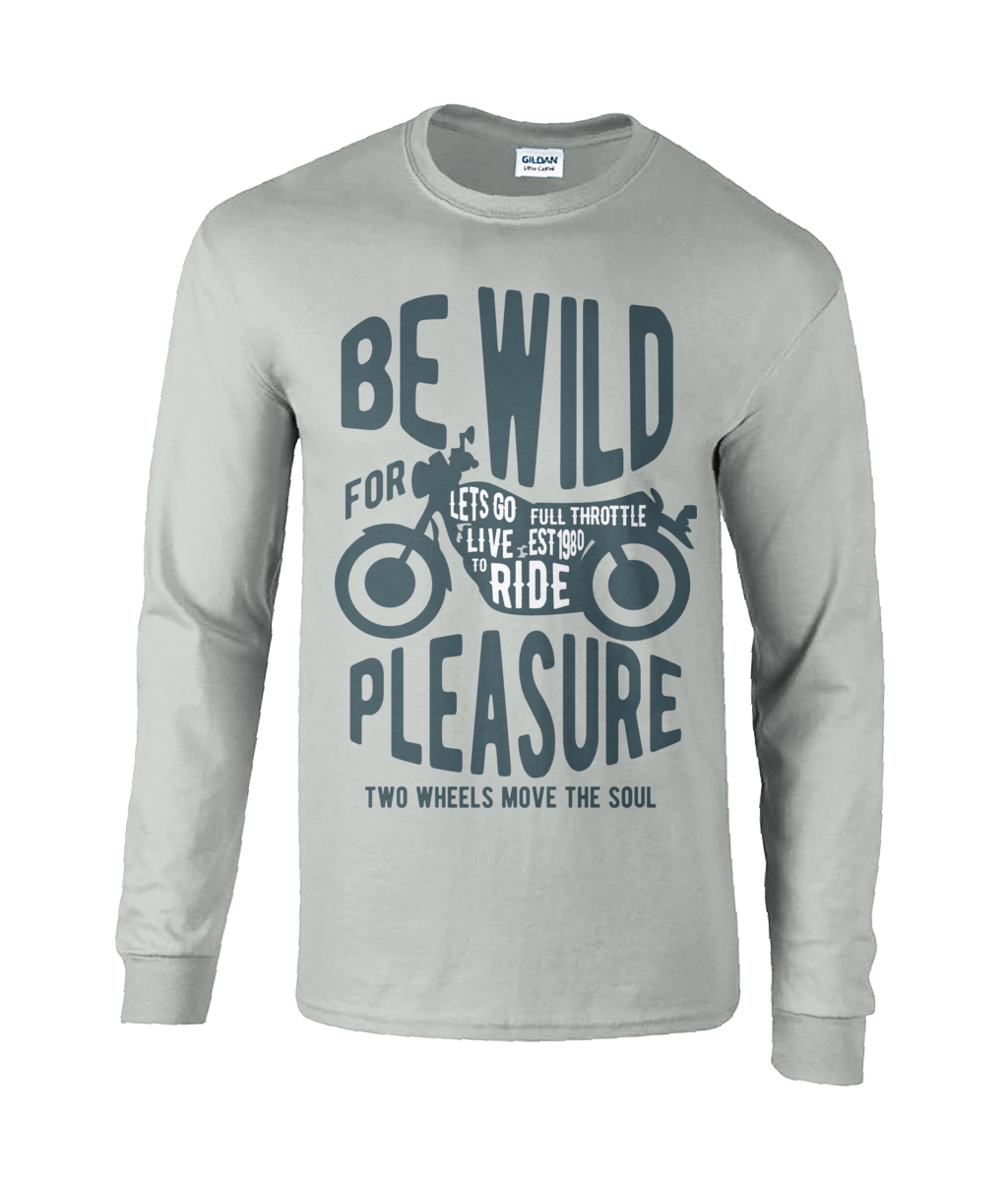 Be Wild - Ultra Cotton® Long Sleeve T-Shirt