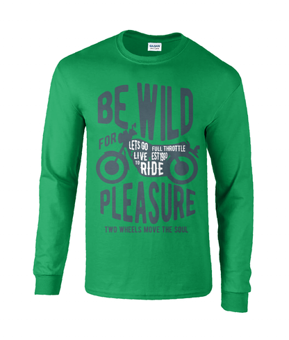 Be Wild - Ultra Cotton® Long Sleeve T-Shirt