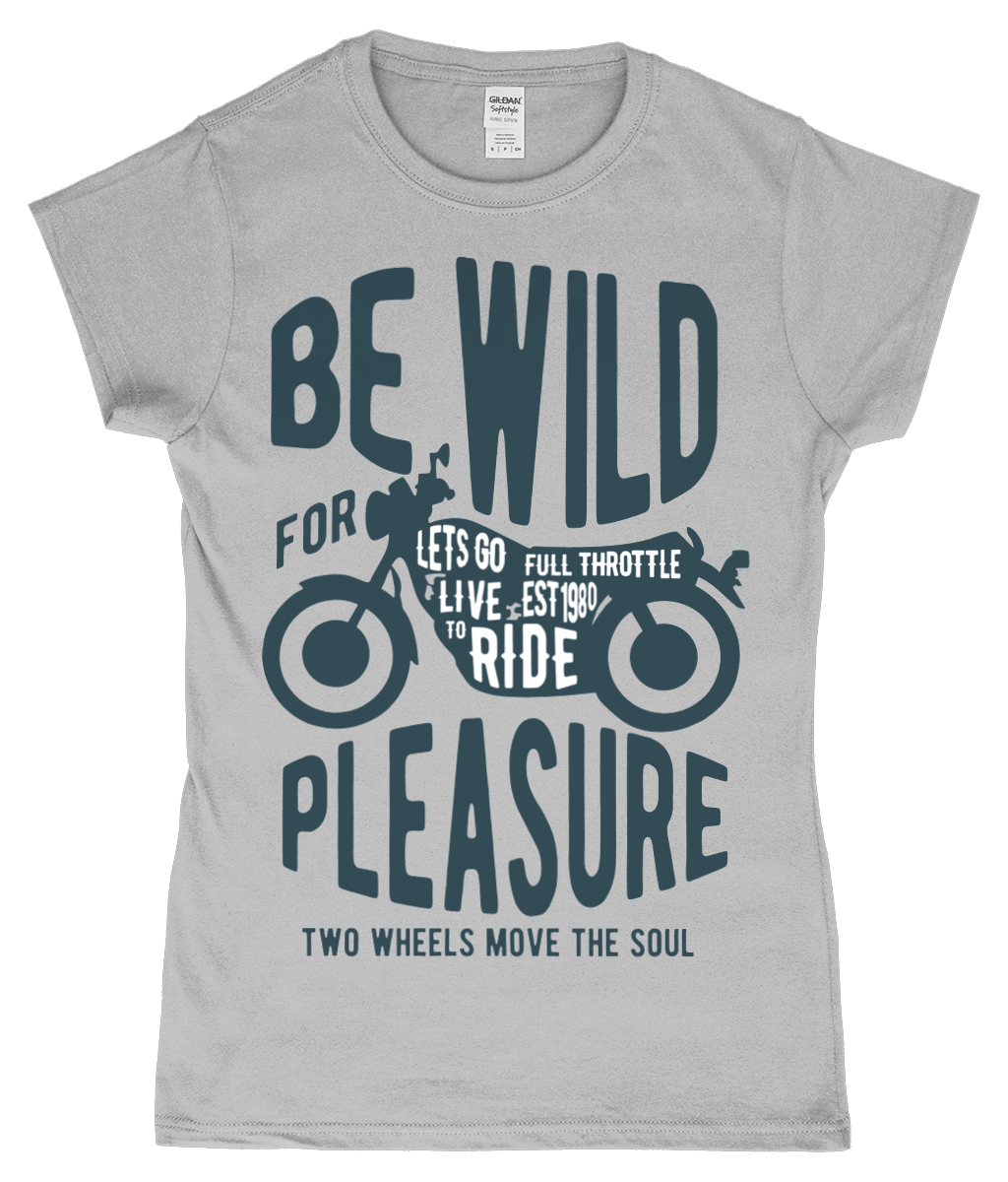 Be Wild - Gildan SoftStyle® Ladies Fitted Ringspun T-Shirt - Vitesse T-Shirts UK