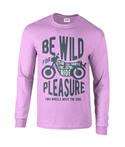 Be Wild - Ultra Cotton® Long Sleeve T-Shirt