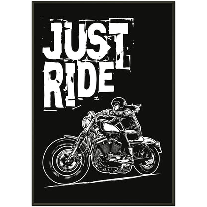 Just Ride - Premium Semi-Glossy Paper Metal Framed Poster